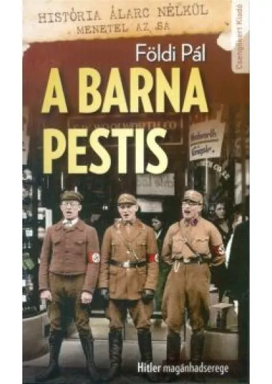 A barna pestis /Hitler magánhadserege