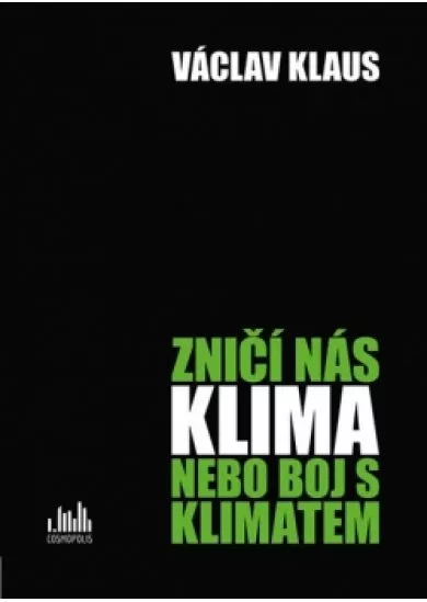 Zničí nás klima nebo boj s klimatem