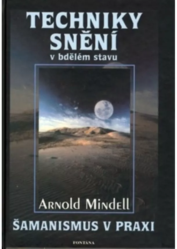 Arnold Mindell  - Techniky snění v bdělém stavu