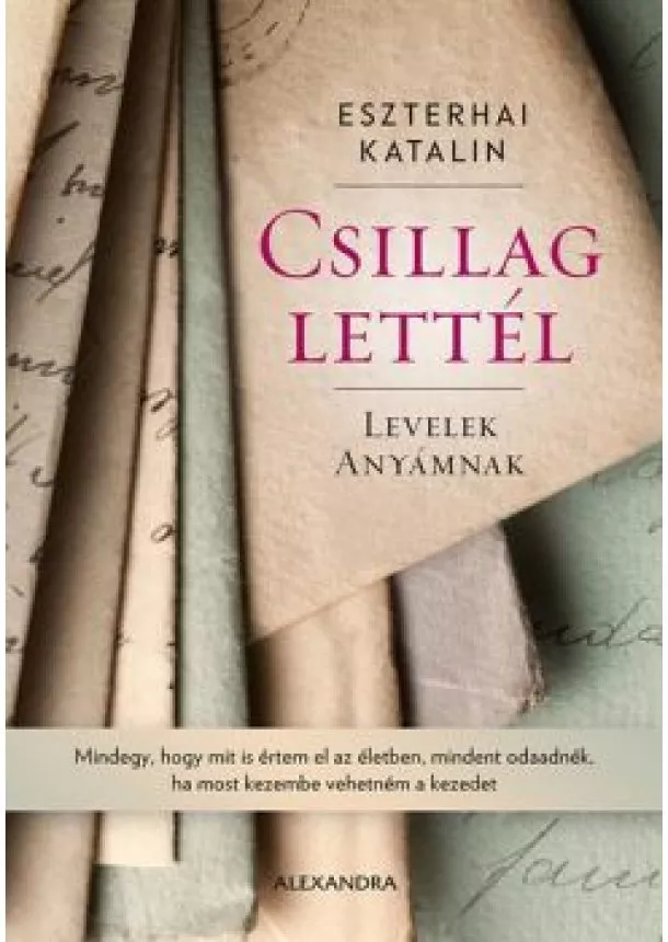 Eszterhai Katalin - Csillag lettél - Levelek anyámnak