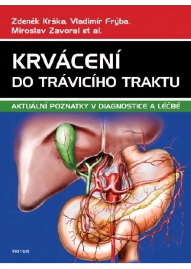 Vladimír Frýba, Zdeněk Krška - Krvácení do trávicího traktu - Aktuální poznatky v diagnostice a léčbě