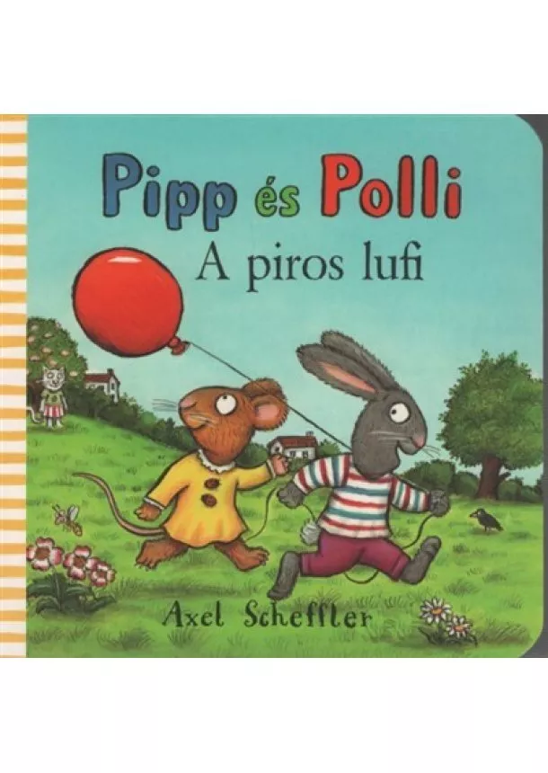 Axel Scheffler - Pipp és Polli - A piros lufi