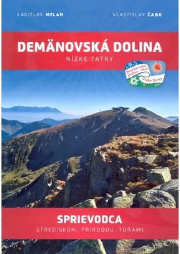 Ladislav Milan, Vlastislav Čabo - Demänovská dolina: Nízke Tatry - Sprievodca strediskom, prírodou, túrami