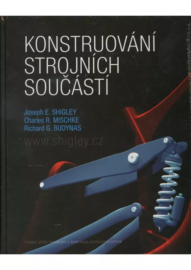 Joseph E. Shigley, Charles R. Mischke, Richard G. Budynas - Konstruování strojních součástí