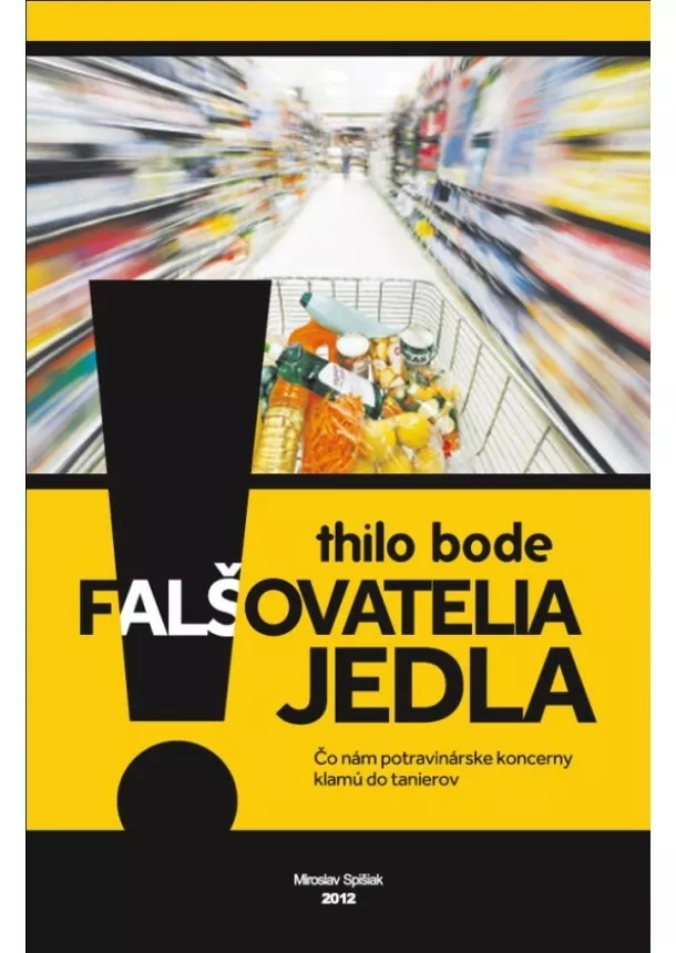 Thilo Bode - Falšovatelia jedla