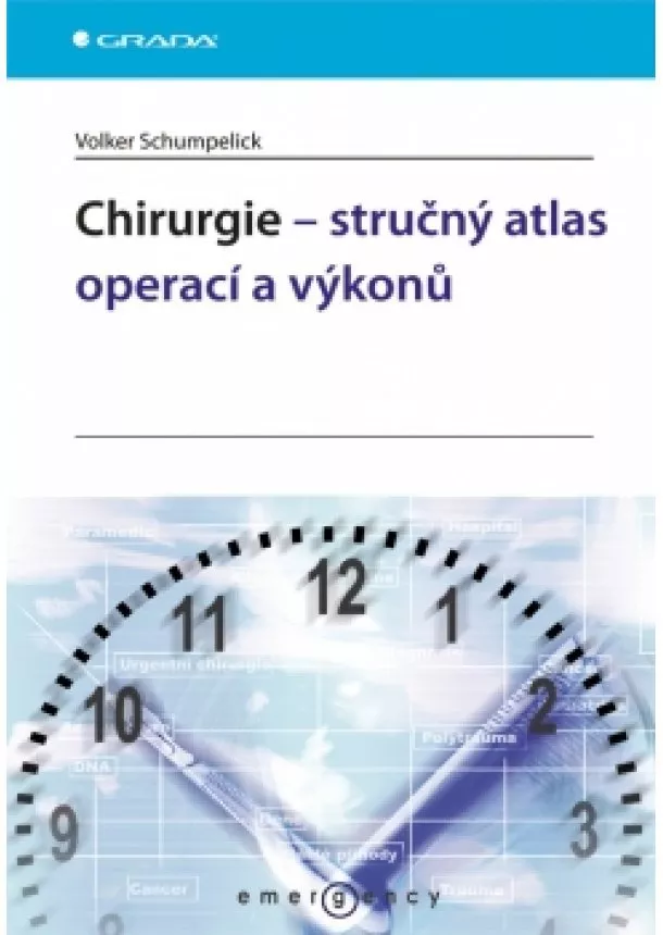 Volker Schumpelick - Chirurgie – stručný atlas operací a výkonů