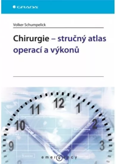 Chirurgie – stručný atlas operací a výkonů