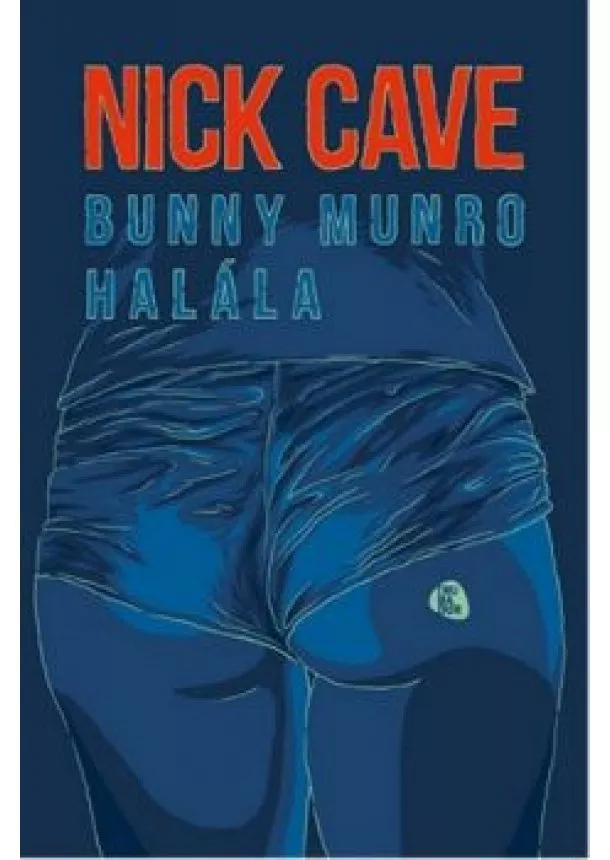 Nick Cave - Bunny Munro halála