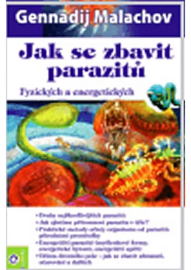 Gennadij Malachov - Jak se zbavit parazitů - Fyzických a ene