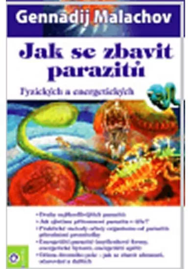 Jak se zbavit parazitů - Fyzických a ene