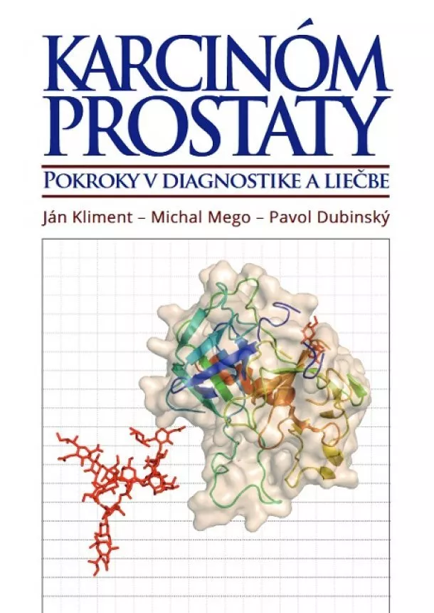 Ján Kliment, Michal Mego, Pavol Dubinský - Karcinóm prostaty - Pokroky v diagnostike a liečbe