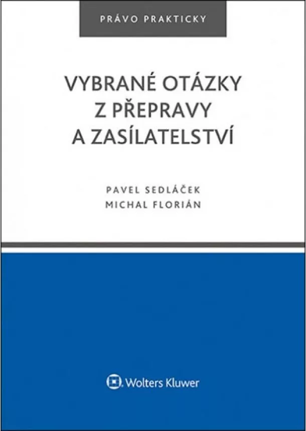 Pavel Sedláček, Florián Michal - Vybrané otázky z přepravy a zasílatelství