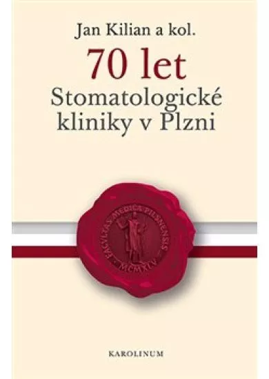 70 let Stomatologické kliniky v Plzni