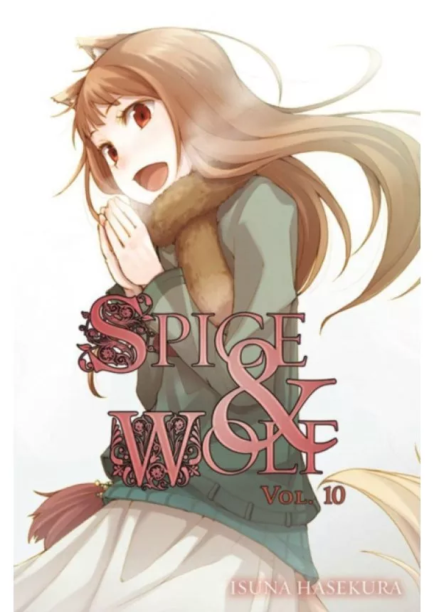 Isuna Hasekura - Spice And Wolf 10 Novel