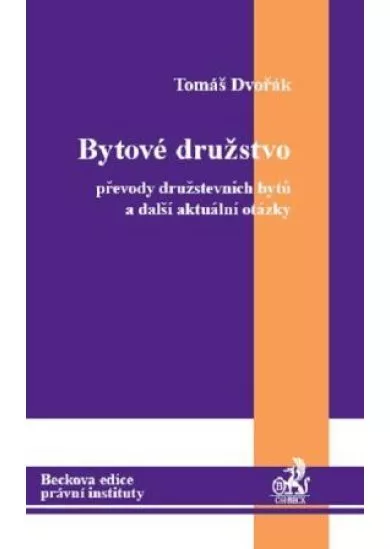 Bytové družstvo - Převody družstevních bytů a další aktuální otázky