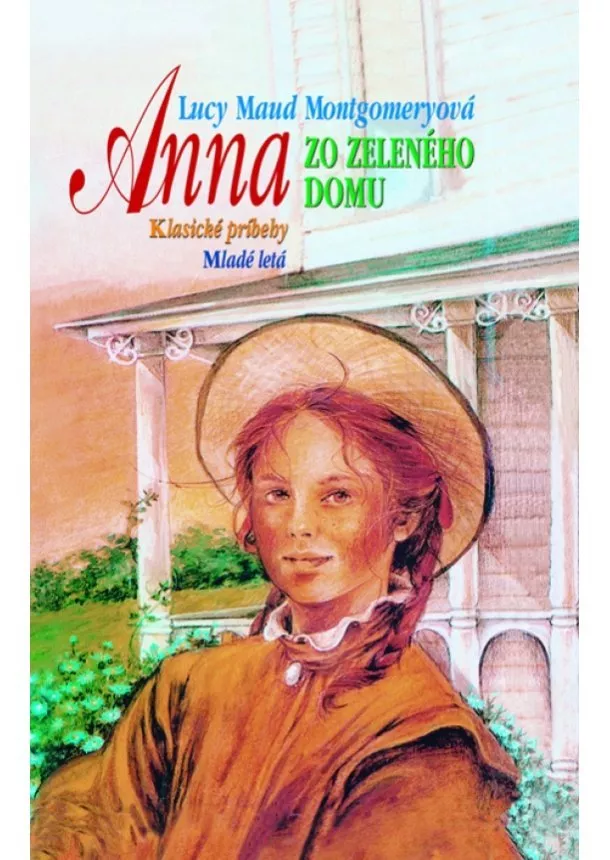 Lucy Maud Montgomeryová - Anna zo Zeleného domu - Klasické príbehy