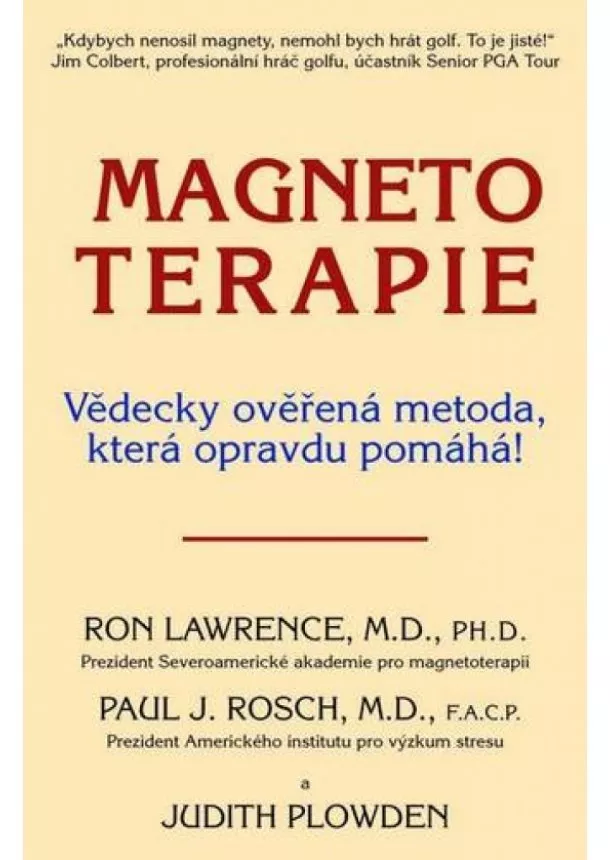 Ron Lawrence a kol. - Magnetoterapie - Vědecky ověřená metoda, která opravdu pomáhá!