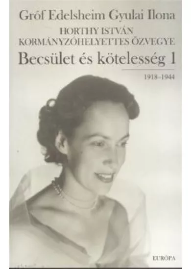 BECSÜLET ÉS KÖTELESSÉG 1. (1918-1944.)