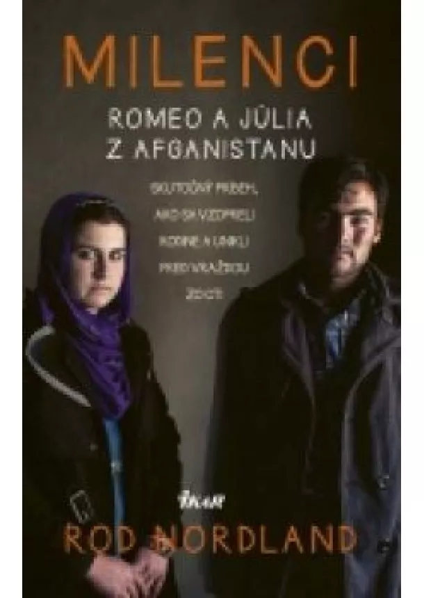 Rod Nordland - Milenci – Romeo a Júlia z Afganistanu