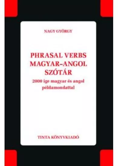 Phrasal verbs magyar–angol szótár - 2000 ige magyar és angol példamondattal