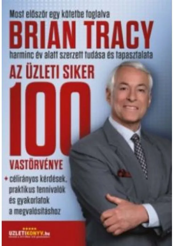 Brian Tracy - Az üzleti siker 100 vastörvénye