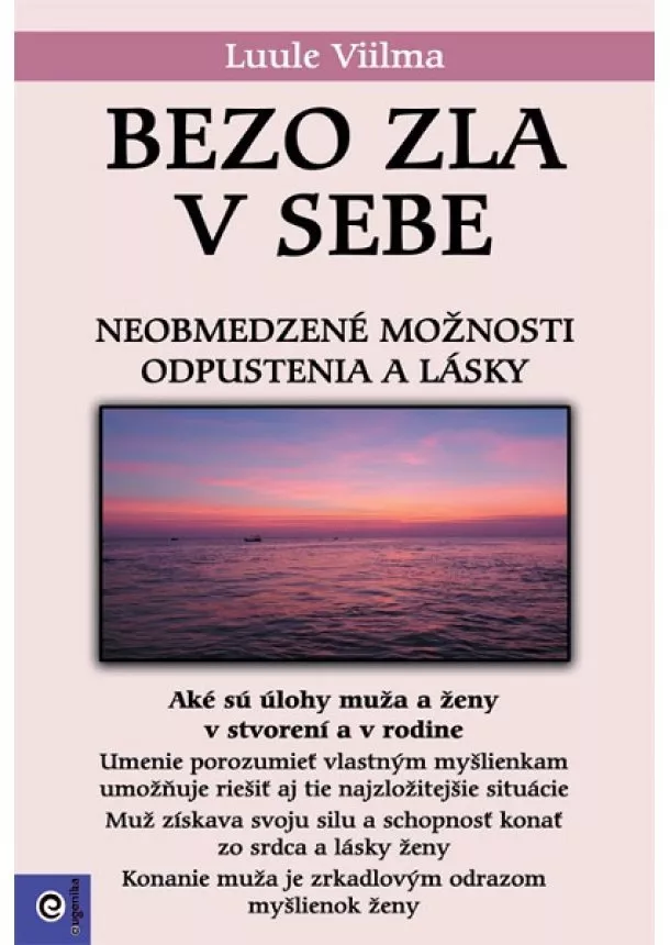 Luule Viilma - Bezo zla v sebe (3) - Neobmedzené možnosti odpustenia a lásky