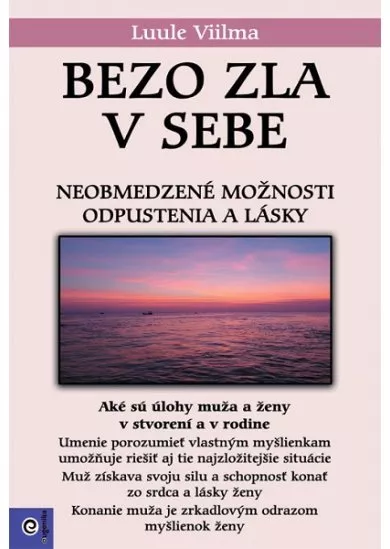 Bezo zla v sebe (3) - Neobmedzené možnosti odpustenia a lásky