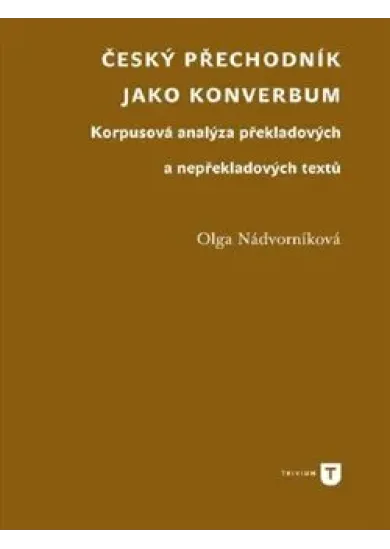 Český přechodník jako konverbum - Korpusová analýza překladových a nepřekladových textů