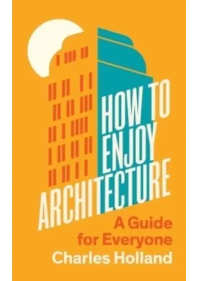 How to Enjoy Architecture