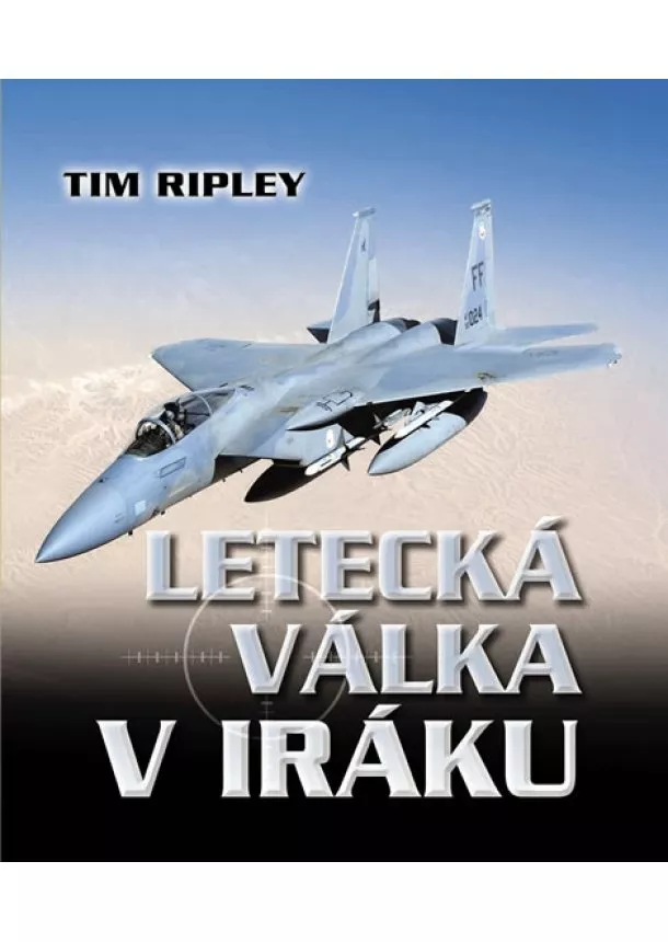 Tim Ripley - Letecká válka v Iráku