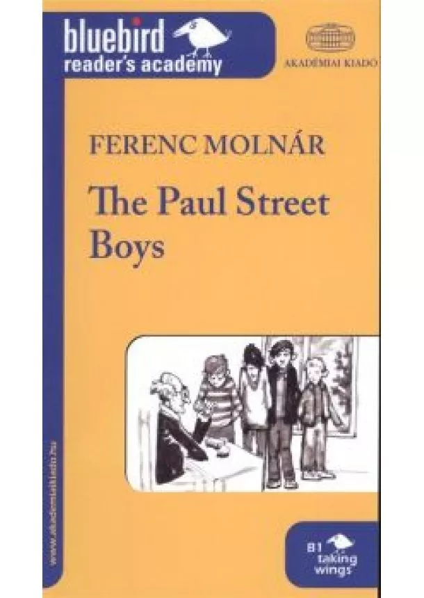 Molnár Ferenc - THE PAUL STREET BOYS /BLUEBIRD READER'S ACADEMY B1