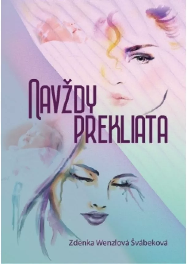 Zdenka Wenzlová Švábeková - Navždy prekliata