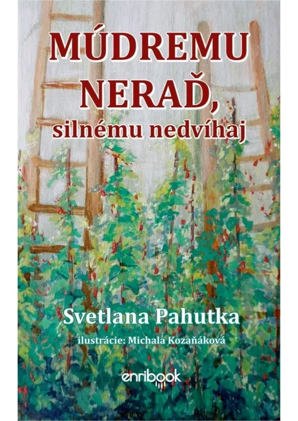 Svetlana Pahutka - Múdremu neraď, silnému nedvíhaj