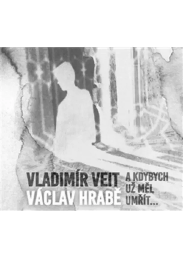 Václav Hrabě, Galen - A kdybych už měl umřít