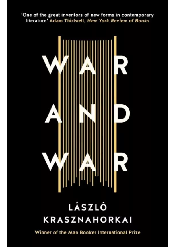 Laszlo Krasznahorkai - War & War