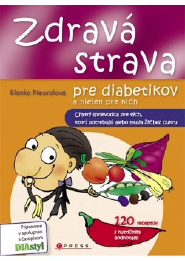 Blanka Neoralová - Zdravá strava pre diabetikov a nielen pre nich