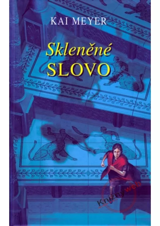 Kai Meyer - Skleněné slovo