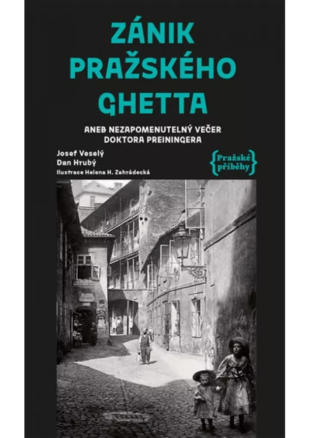 Josef Veselý, Dan Hrubý - Zánik pražského ghetta aneb Nezapomenute