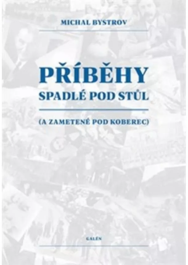 Michal Bystrov - Příběhy spadlé pod stůl (a zametené pod