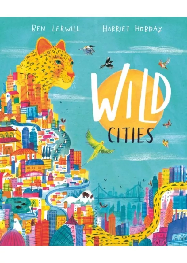 Ben Lerwill - Wild Cities