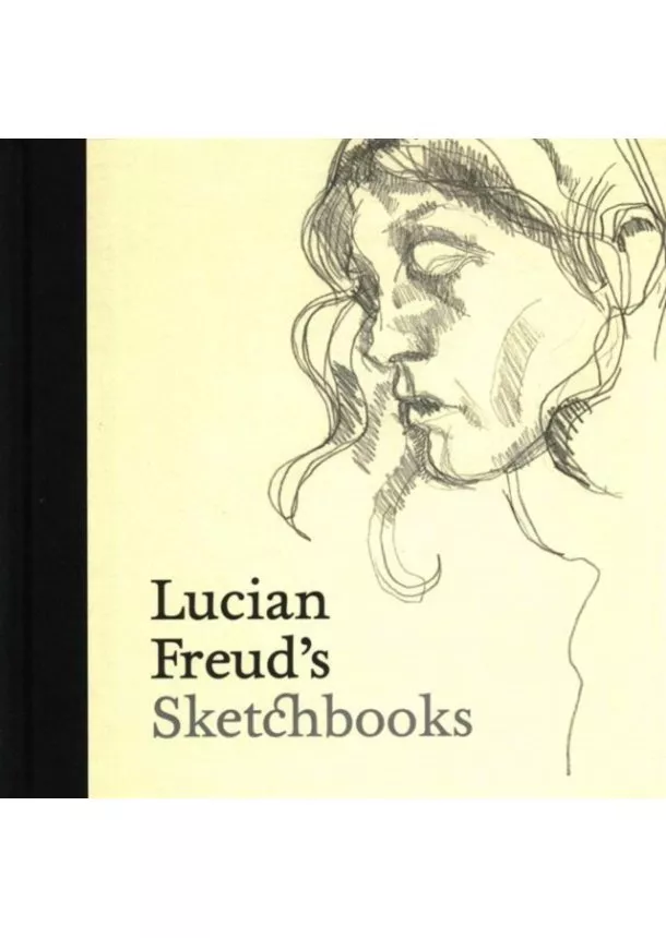 Lucian Freuds Sketchbooks