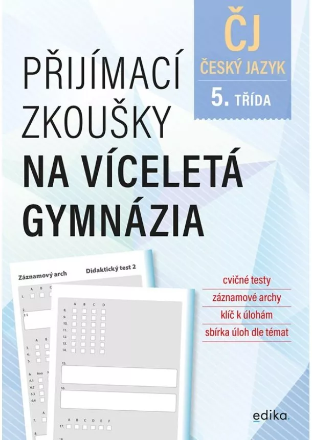 Vlasta Gazdíková, František Brož, Pavla Brožová - Přijímací zkoušky na víceletá gymnázia – český jazyk