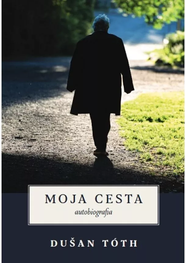 Dušan Tóth - Moja cesta - autobiografia