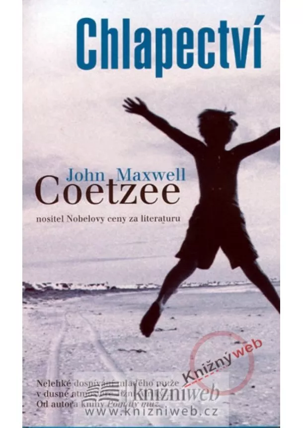 John Maxwell Coetzee - Chlapectví - Nelehké dospívání mladého muže v dusné atmosféře Jižní Afriky...