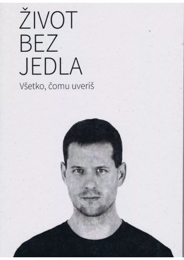 Martin Bruncko - Život bez jedla