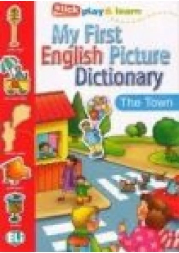 Joy Olivier - ELI - My First English Picture Dictionary - The Town