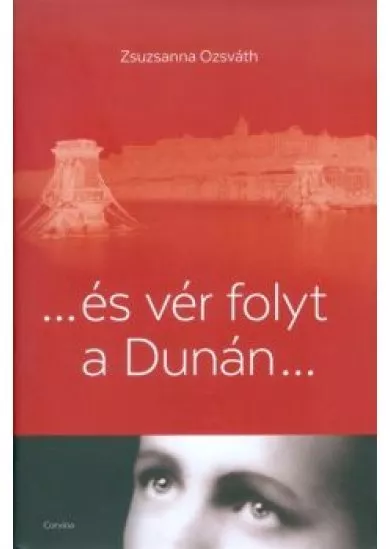 ...és vér folyt a Dunán...