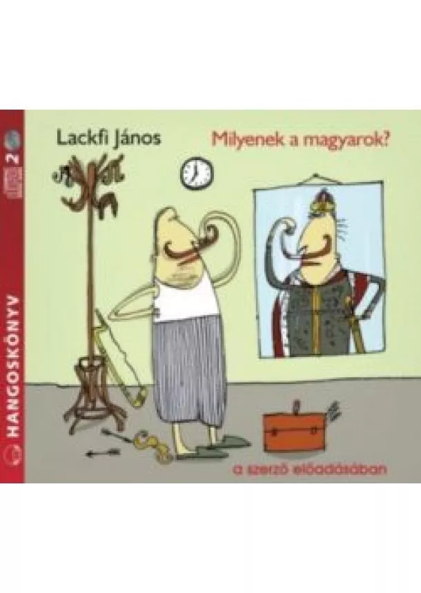 Lackfi János - Milyenek a magyarok? /Hangoskönyv