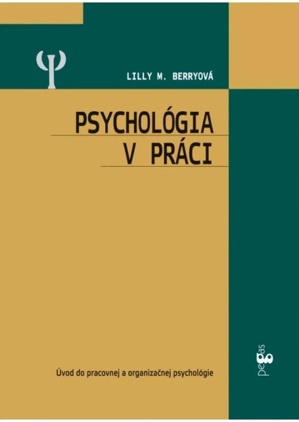 Berryová Lilly M. - Psychológia v práci