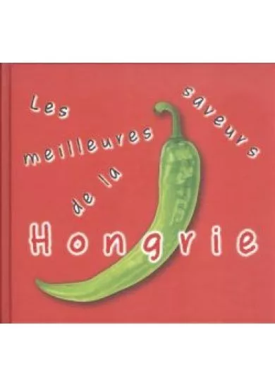 LES MEILLERURES SAVEURS DE LA HONGRIE